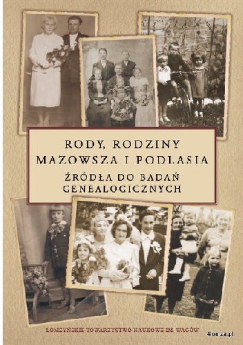Okładka:  praca zbiorowa - Rody, rodziny Mazowsza i Podlasia. Źródła do badań genealogicznych