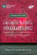 Okładka: Andrzej Cwynar - Zarządzanie wartością spółki kapitałowej. Koncepcje, systemy, narzędzia