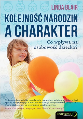 Okładka: Linda Blair - Kolejność narodzin a charakter. Co wpływa na osobowość dziecka?