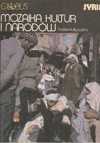 Okładka: Farida Kuligowska - Mozaika kultur i narodów. Syria