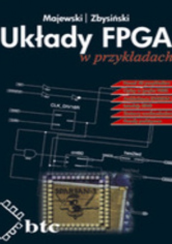 Okładka: Piotr Zbysiński Majewski Jacek - Układy FPGA w przykładach