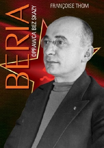 Okładka: Françoise Thom - Beria. Oprawca bez skazy