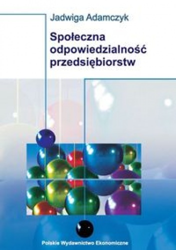 Okładka: Jadwiga Adamczyk - Społeczna odpowiedzialność przedsiębiorstw