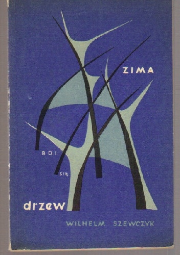 Okładka: Wilhelm Szewczyk - Zima boi się drzew