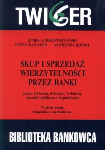 Okładka: Izabela Heropolitańska - Skup i sprzedaż wierzytelności przez banki