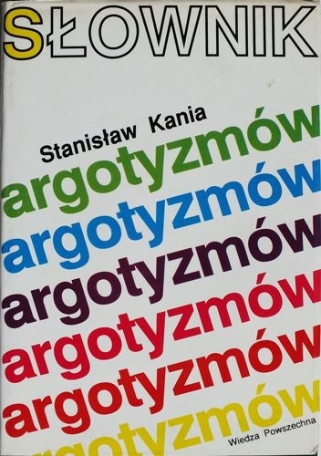 Okładka: Stanisław Kania - Słownik argotyzmów