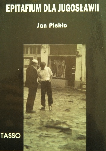 Okładka: Jan Piekło - Epitafium dla Jugosławii
