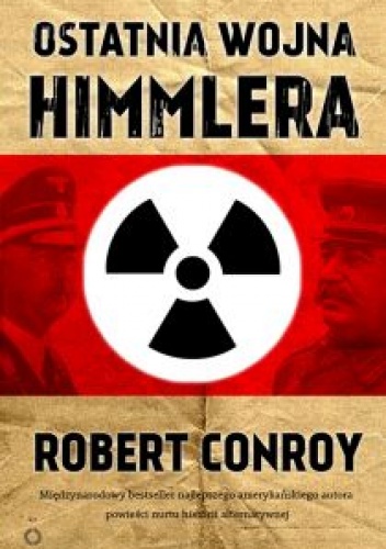 Okładka: Robert Conroy - Ostatnia wojna Himmlera