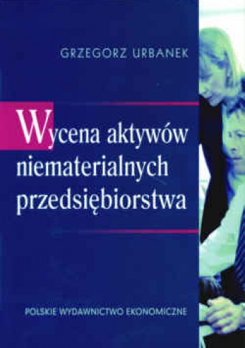 Okładka: Grzegorz Urbanek - Wycena aktywów niematerialnych przedsiębiorstwa