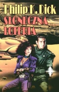 Okładka: Philip K. Dick - Słoneczna loteria