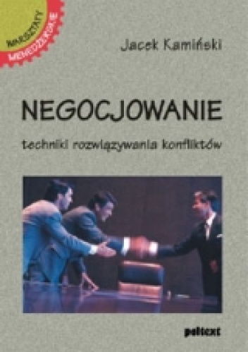 Okładka: Jacek Kamiński - Negocjowanie. Techniki rozwiązywania konfliktów