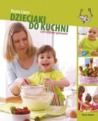 Okładka: Beata Lipov - Dzieciaki do kuchni czyli rodzinne gotowanie