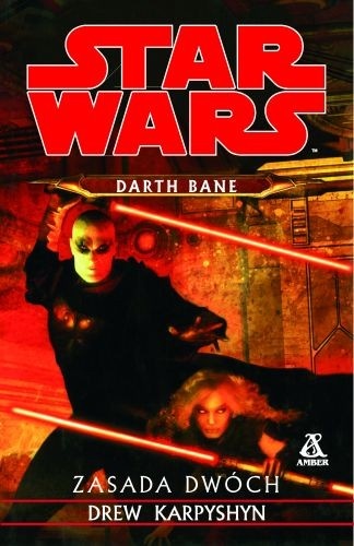 Okładka: Drew Karpyshyn - Darth Bane: Zasada Dwóch