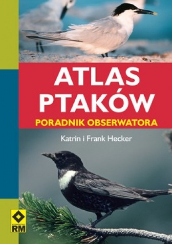 Okładka: Katrin Hecker - Atlas ptaków. Poradnik obserwatora