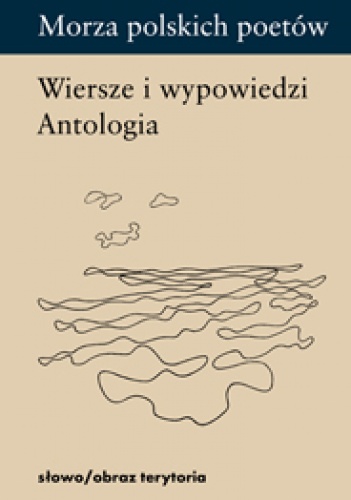 Okładka: Zbigniew Jankowski - Morza polskich poetów. Wiersze i wypowiedzi. Antologia