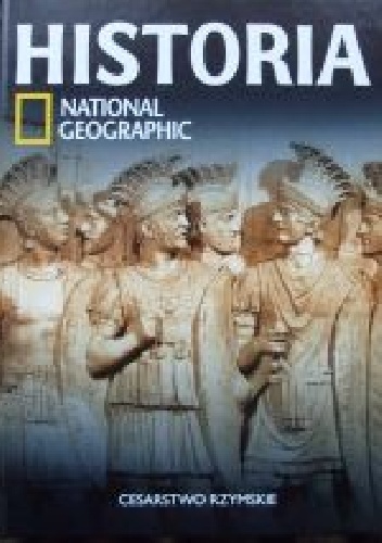 Okładka:  Redakcja magazynu National Geographic - Cesarstwo rzymskie. Historia National Geographic
