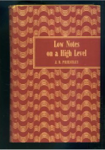 Okładka: J. B. Priestley - Low Notes on a High Level