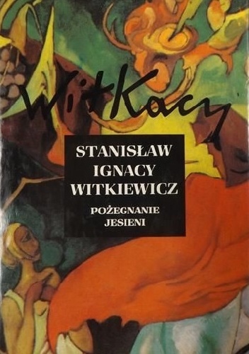 Okładka: Stanisław Ignacy Witkiewicz - Pożegnanie jesieni