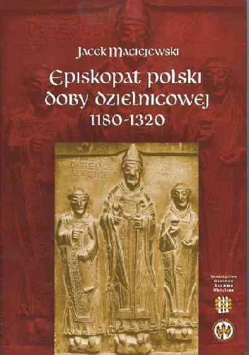 Okładka: Jacek Maciejewski - Episkopat polski doby dzielnicowej