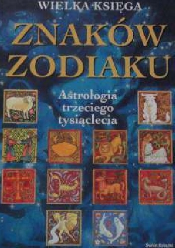 Okładka:  - Wielka księga znaków zodiaku. Astrologia trzeciego tysiąclecia.