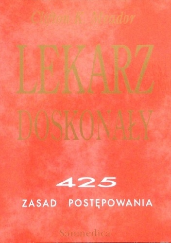 Okładka: Clifton K. Meador - Lekarz doskonały. 425 zasad postępowania.