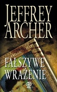 Okładka: Jeffrey Archer - Fałszywe wrażenie