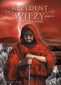 Okładka: Andrzej Tuchorski - Rezydent wieży. Księga II
