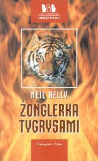 Okładka: Neil Kelly - Żonglerka tygrysami