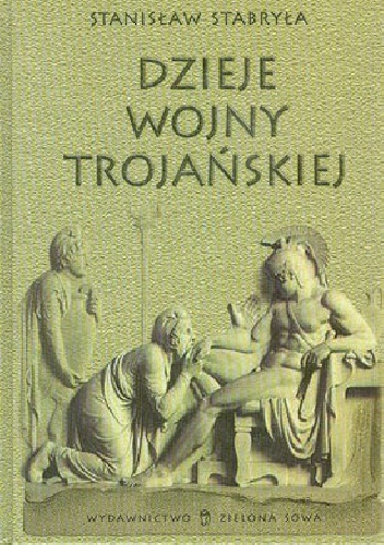 Okładka: Stanisław Stabryła - Dzieje wojny trojańskiej