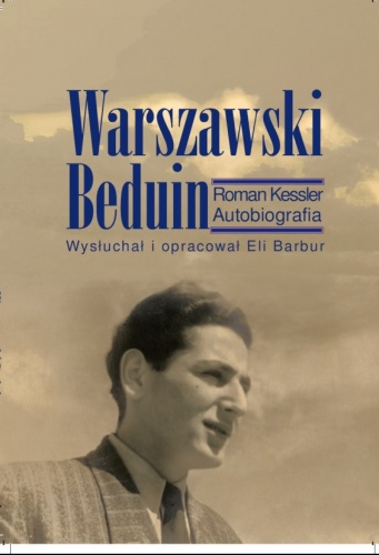 Okładka: Eli Barbur - Warszawski Beduin. Roman Kessler. Autobiografia