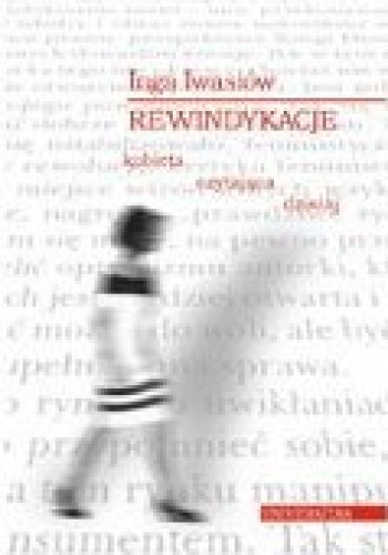 Okładka: Inga Iwasiów - Rewindykacje