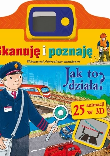 Okładka:  praca zbiorowa - Skanuję i poznaję. Jak to działa?