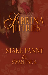 Okładka: Sabrina Jeffries - Stare panny ze Swan Park