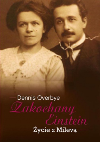 Okładka: Dennis Overbye - Zakochany Einstein. Życie z Milevą