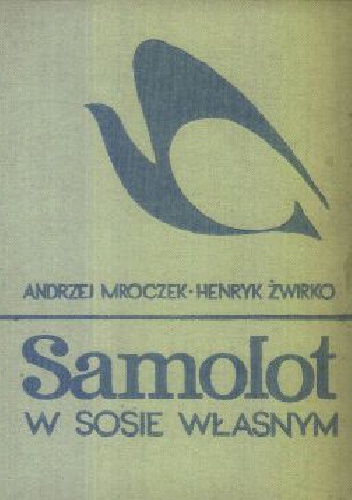Okładka: Henryk Żwirko - Samolot w sosie własnym