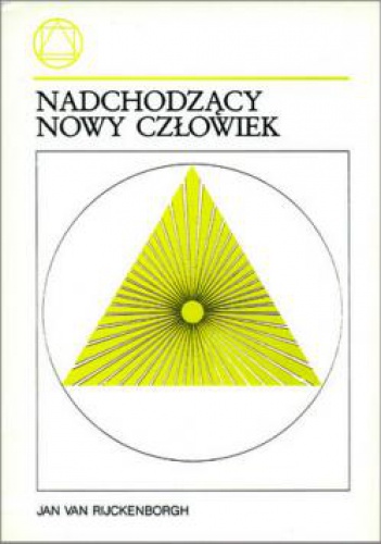 Okładka: Jan van Rijckenborgh - Nadchodzący Nowy Człowiek