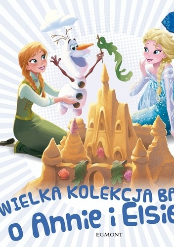 Okładka:  - Wielka kolekcja bajek o Annie i Elsie