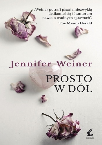 Okładka: Jennifer Weiner - Prosto w dół