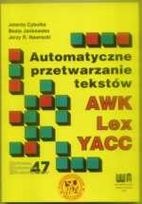 Okładka:  praca zbiorowa - AWK Lex YACC automatyczne przetwarzanie tekstów