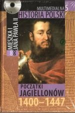 Okładka: Tadeusz Cegielski - Multimedialna historia Polski  - TOM 5 - Początki Jagiellonów 1400-1447