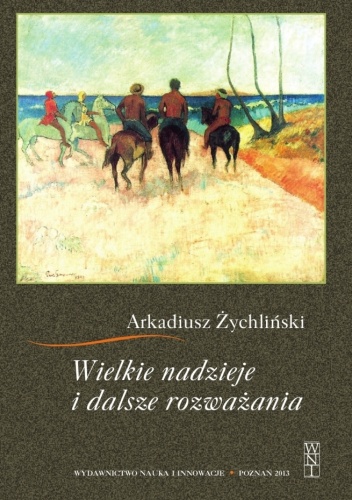 Okładka: Arkadiusz Żychliński - Wielkie nadzieje i dalsze rozważania
