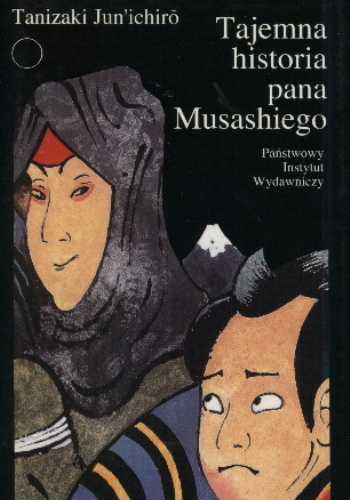 Okładka: Jun'ichirō Tanizaki - Tajemna historia pana Musashiego