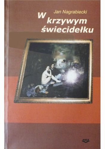 Okładka: Jan Nagrabiecki - W krzywym świecidełku