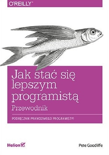 Okładka: Pete Goodliffe - Jak stać się lepszym programistą. Przewodnik