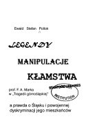 Okładka: Ewald Stefan Pollok - Legendy, manipulacje, kłamstwa prof. F.A. Marka w "Tragedii górnośląskiej", a prawda o Śląsku i powojennej dyskriminacji jego mieszkańców
