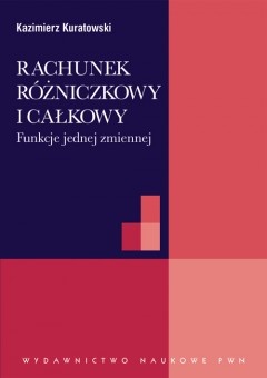 Okładka: Kazimierz Kuratowski - Rachunek różniczkowy i całkowy. Funkcje jednej zmiennej