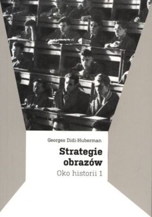Okładka: Georges Didi-Huberman - Strategie obrazów. Oko historii 1