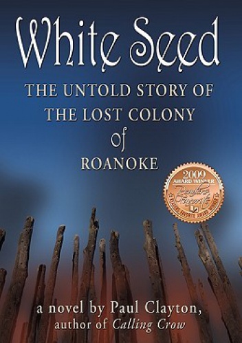Okładka:  - White Seed: The Untold Story of the Lost Colony of Roanoke
