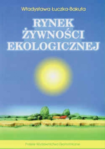 Okładka: Władysława Łuczka-Bakuła - Rynek żywności ekologicznej