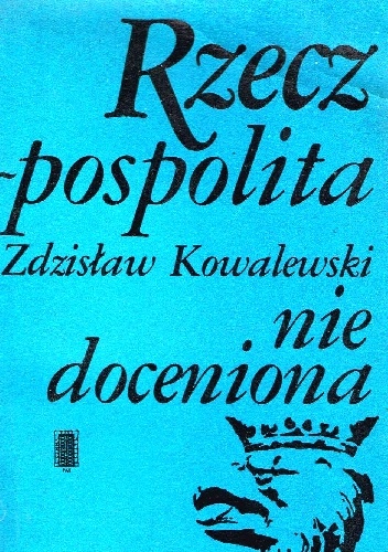 Okładka: Zdzisław Kowalewski - Rzeczpospolita nie doceniona
